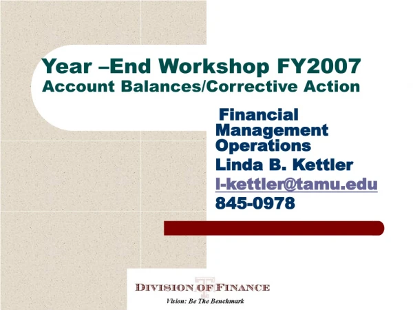 Year –End Workshop FY2007 Account Balances/Corrective Action