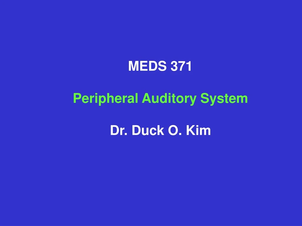 meds 371 peripheral auditory system dr duck o kim