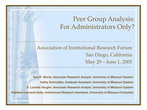 Peer Group Analysis:   For Administrators Only?