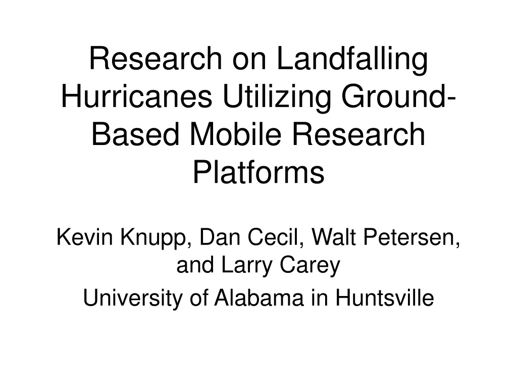 research on landfalling hurricanes utilizing ground based mobile research platforms