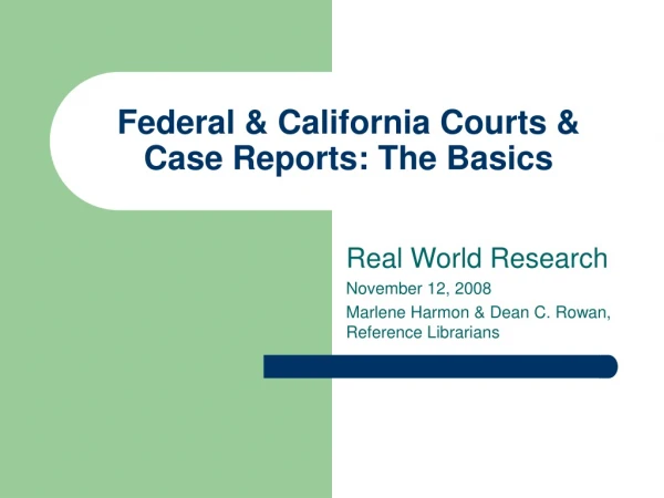Federal &amp; California Courts &amp; Case Reports: The Basics