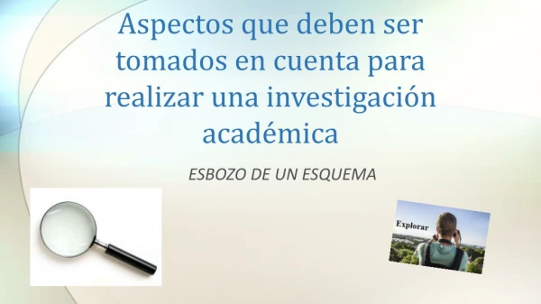 Aspectos que deben ser tomados en cuenta para realizar una investigación académica