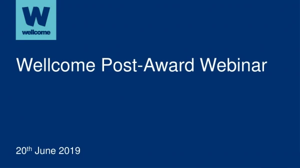 Wellcome Post-Award Webinar