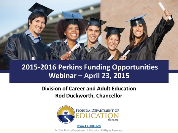 2015-2016 Perkins Funding Opportunities Webinar –  April 23,  2015