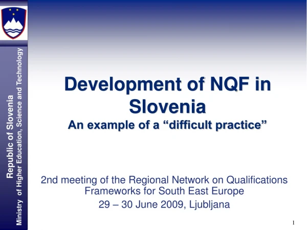 Development of NQF in Slovenia An example of a “difficult practice”