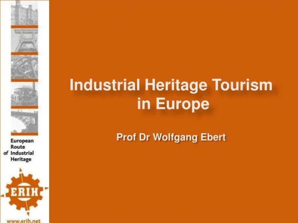 Industrial Heritage Tourism  in Europe