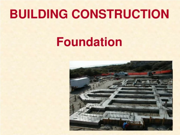 BUILDING CONSTRUCTION Foundation