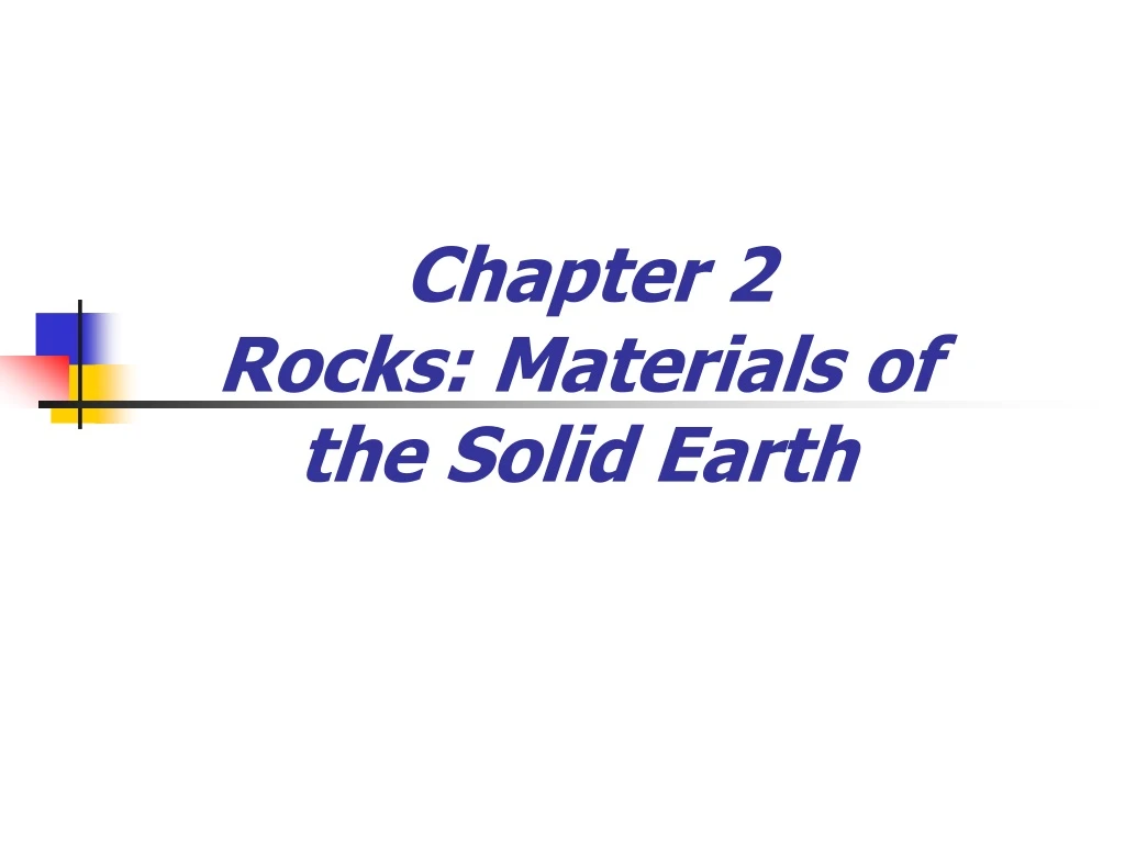 chapter 2 rocks materials of the solid earth