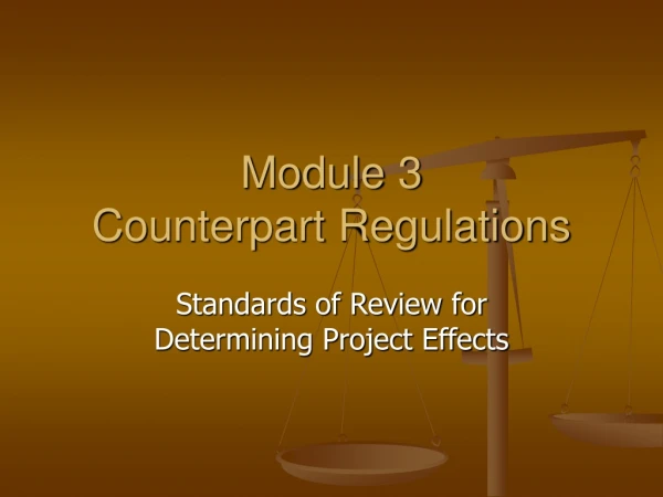 Module 3 Counterpart Regulations
