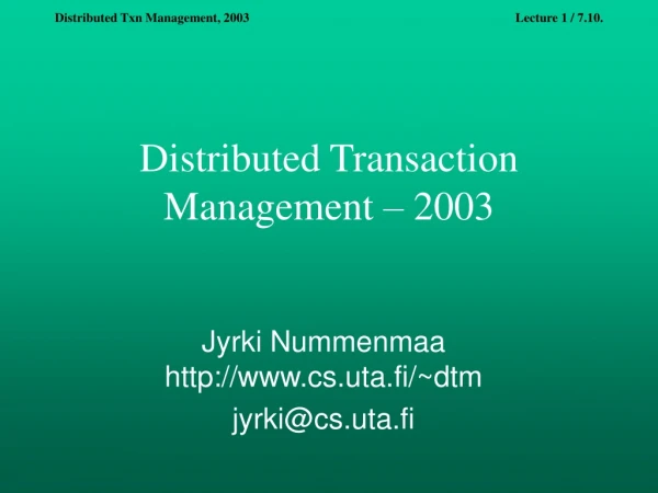 Distributed Transaction Management – 2003