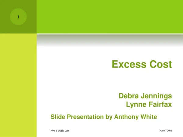 Excess Cost Debra Jennings Lynne Fairfax Slide Presentation by Anthony White