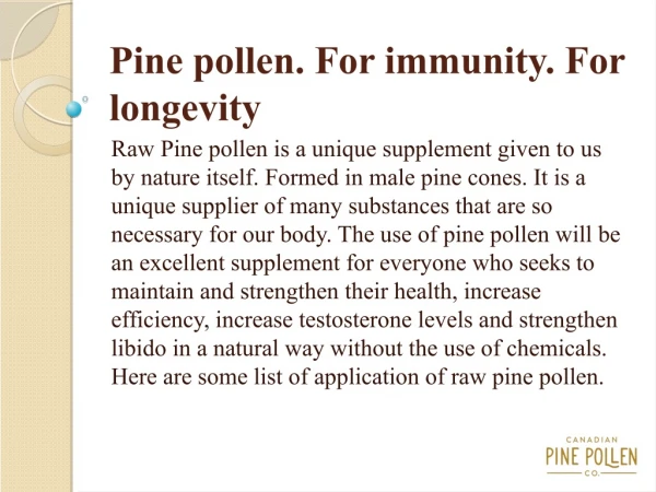 Organic Pine Pollen is more effective