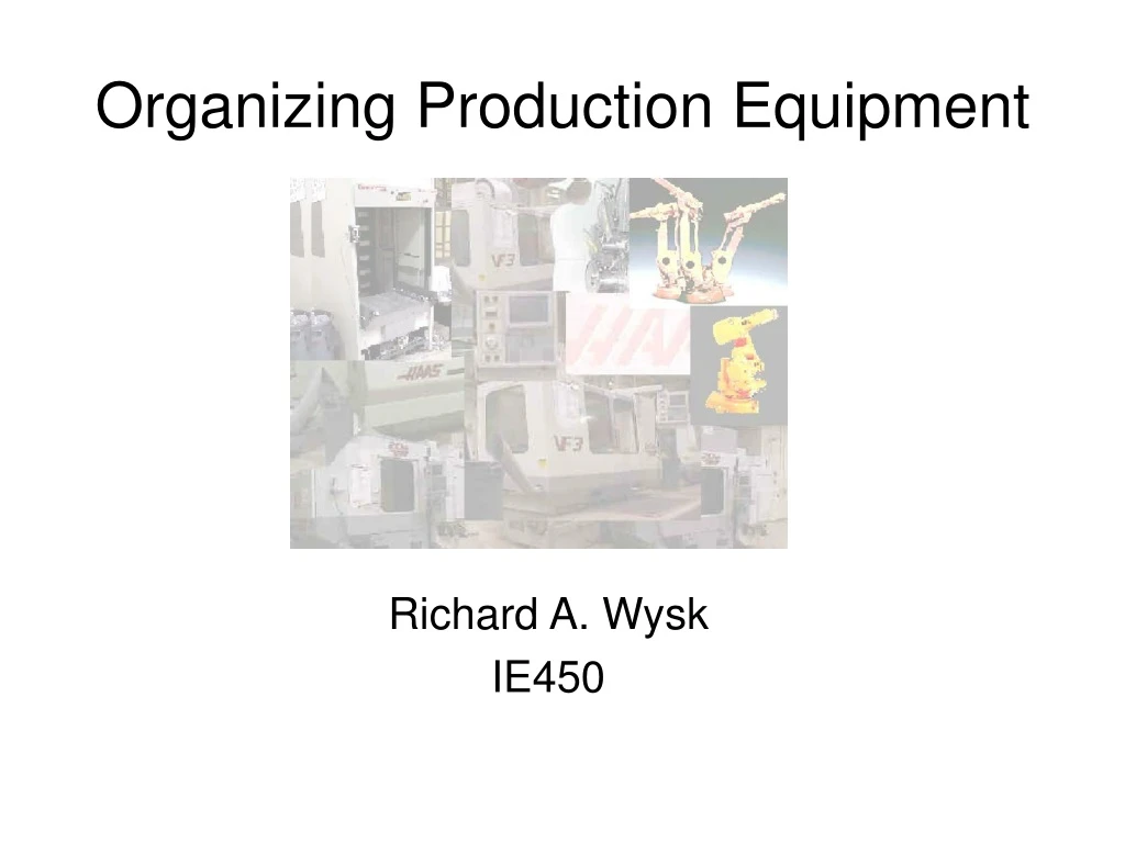 organizing production equipment