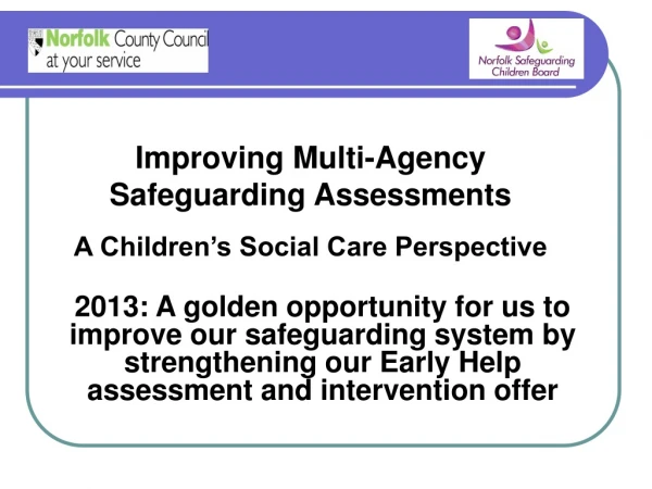 Improving Multi-Agency  Safeguarding Assessments A Children’s Social Care Perspective