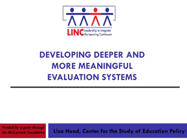Developing Deeper and  More Meaningful  Evaluation Systems