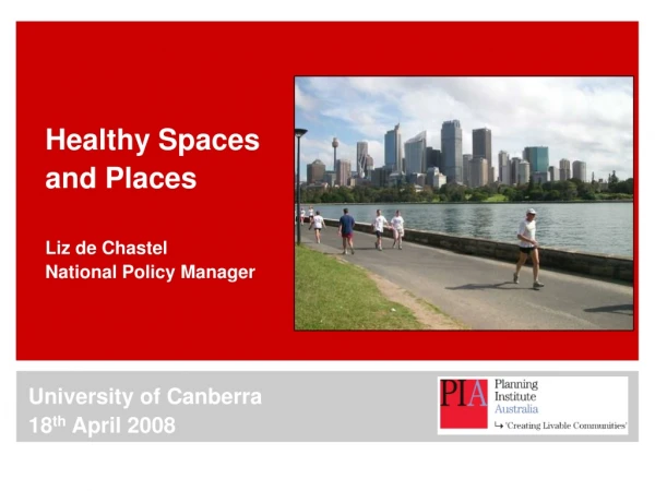 Healthy Spaces and Places  Liz de Chastel National Policy Manager