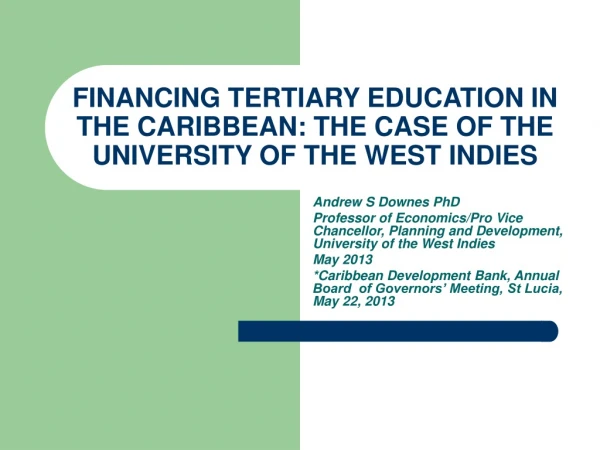 FINANCING TERTIARY EDUCATION IN THE CARIBBEAN: THE CASE OF THE UNIVERSITY OF THE WEST INDIES