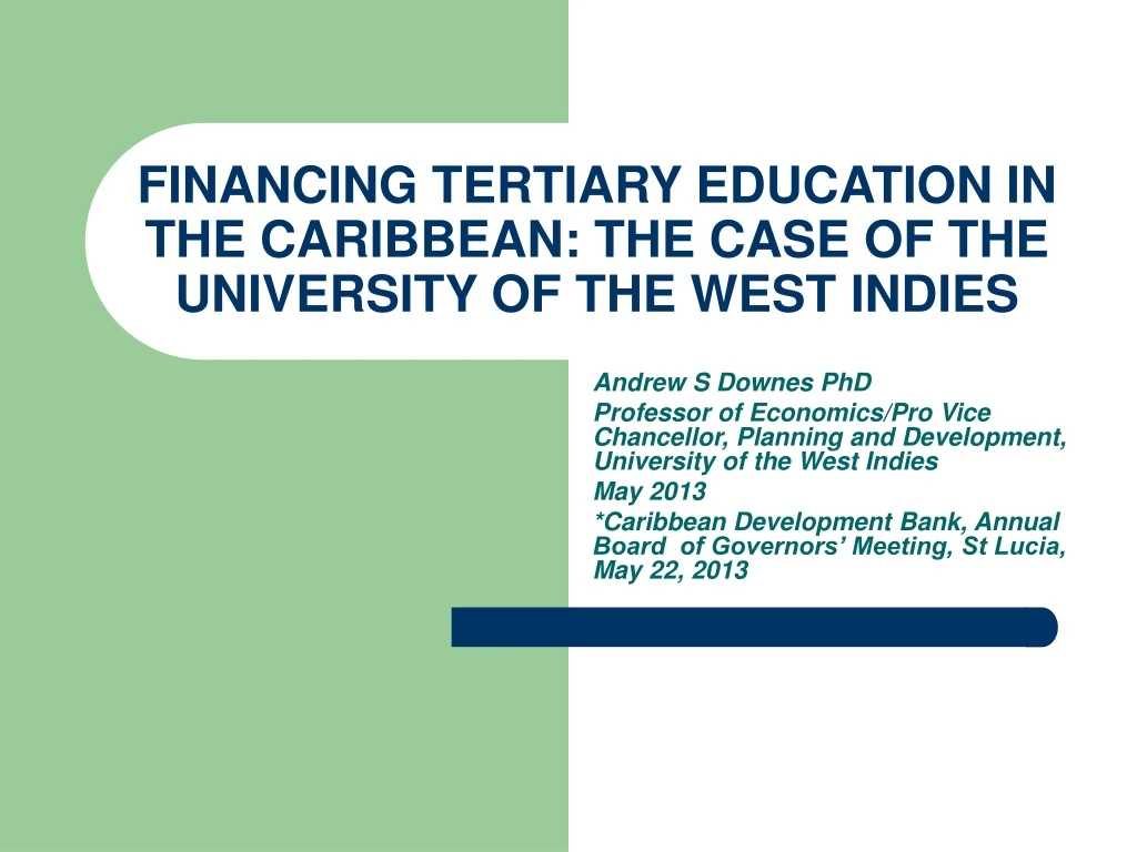 financing tertiary education in the caribbean the case of the university of the west indies