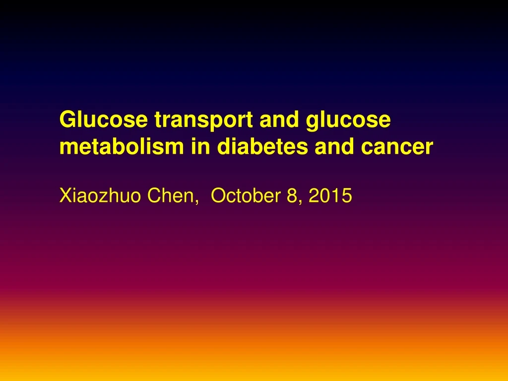 glucose transport and glucose metabolism