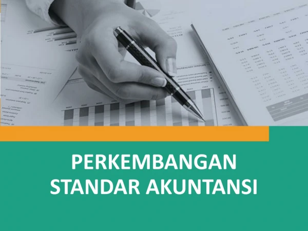 PERKEMBANGAN  STANDAR AKUNTANSI