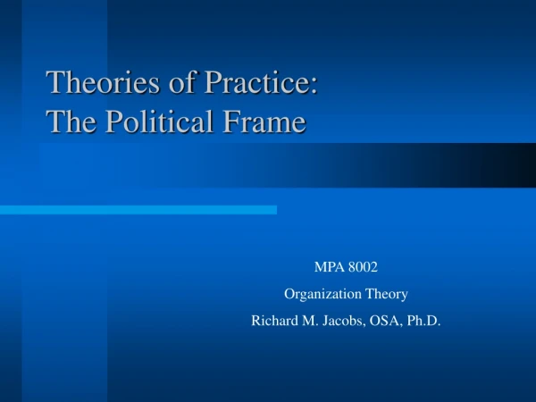 Theories of Practice: The Political Frame