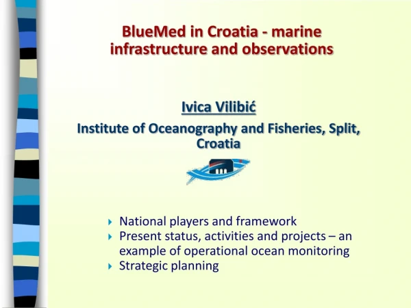 Blue M ed in Croatia - marine infrastructure  and observations