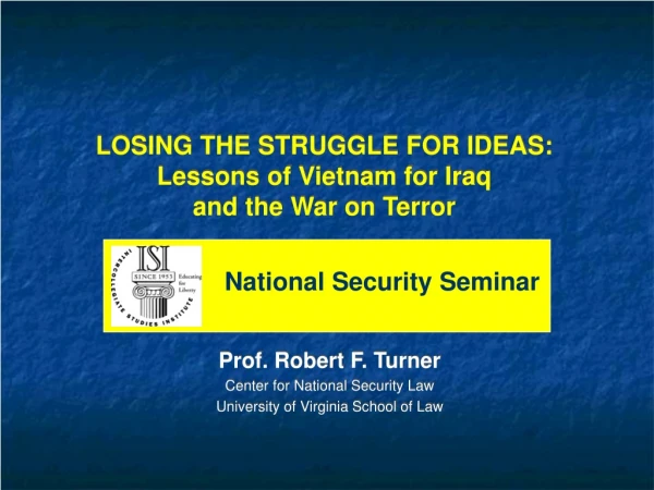 LOSING THE STRUGGLE FOR IDEAS: Lessons of Vietnam for Iraq and the War on Terror