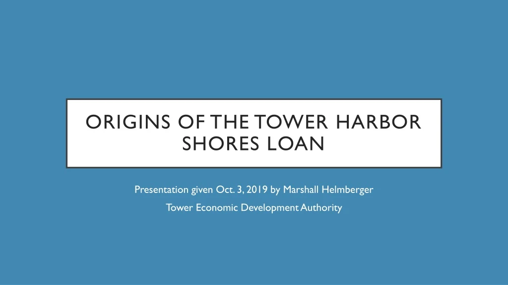 origins of the tower harbor shores loan