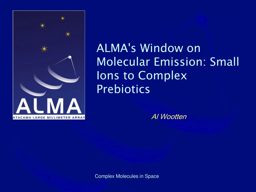 alma s window on molecular emission small ions to complex prebiotics
