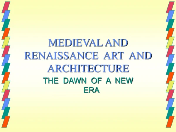 MEDIEVAL AND RENAISSANCE  ART  AND  ARCHITECTURE