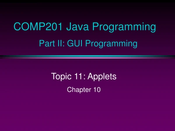 COMP201 Java Programming Part II: GUI Programming