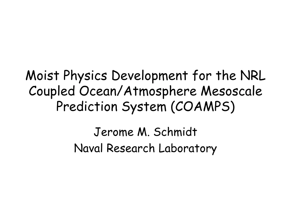 moist physics development for the nrl coupled ocean atmosphere mesoscale prediction system coamps