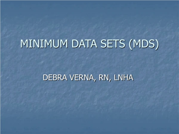 MINIMUM DATA SETS (MDS)