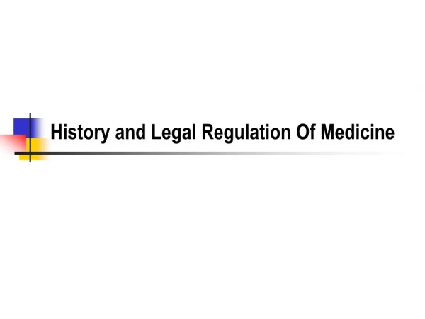 History and Legal Regulation Of Medicine