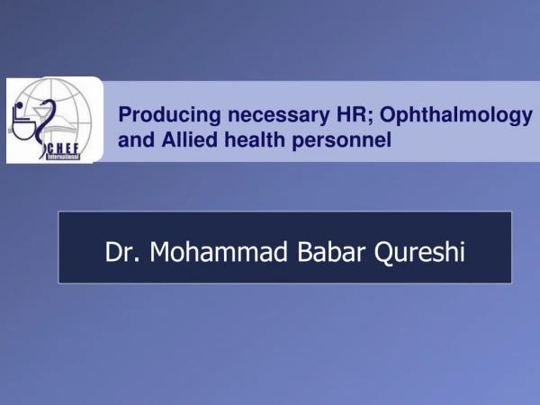 Producing necessary HR; Ophthalmology and Allied health personnel