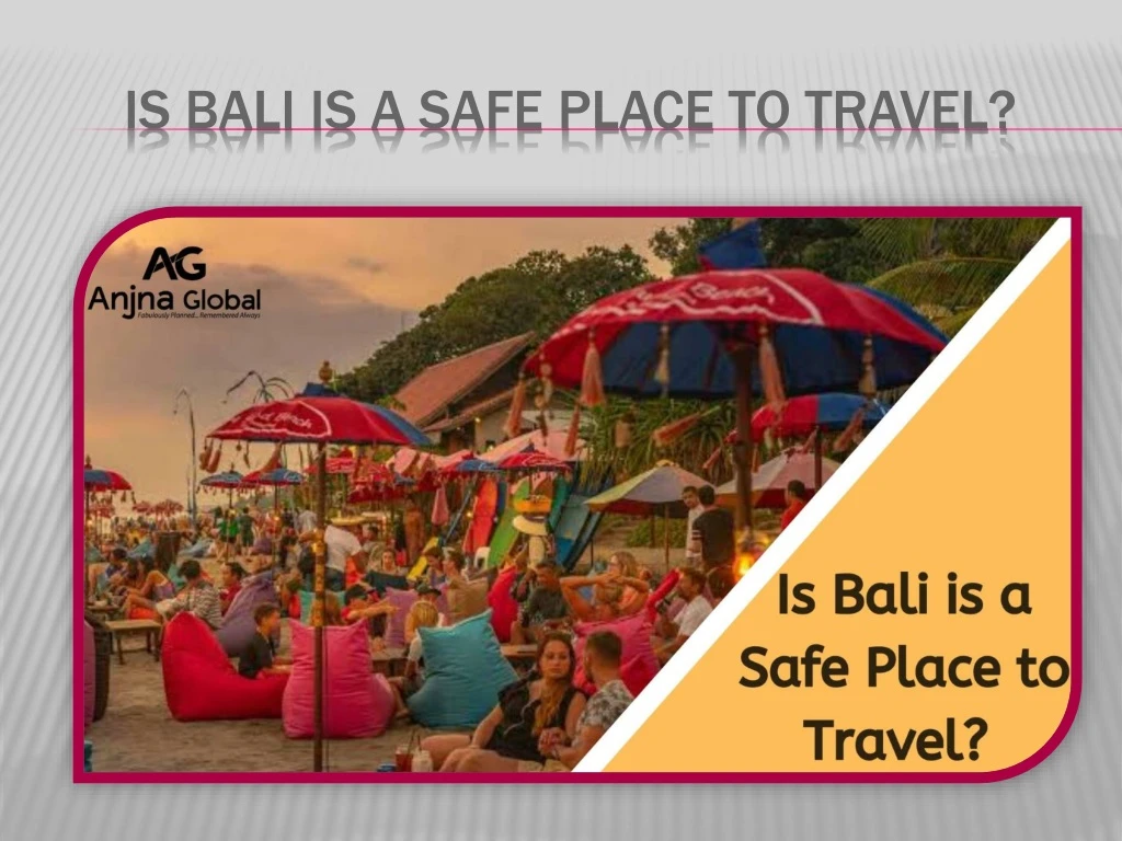 is bali is a safe place to travel