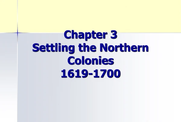 Chapter 3 Settling the Northern Colonies 1619-1700