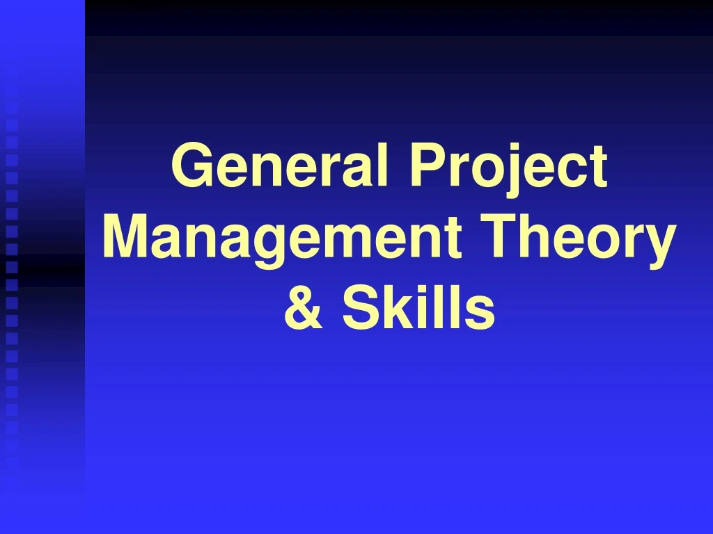 general project management theory skills