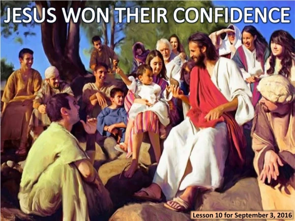 JESUS WON THEIR CONFIDENCE