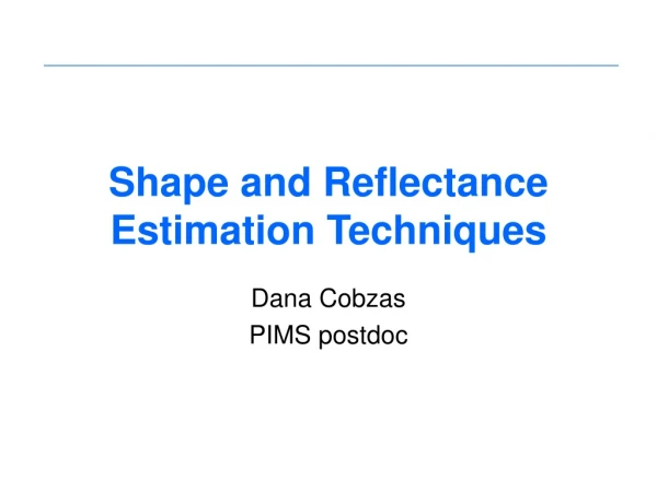 Shape and Reflectance Estimation Techniques
