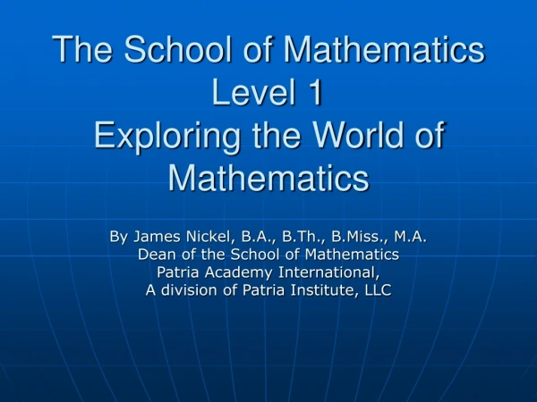 The School of Mathematics Level 1 Exploring the World of Mathematics