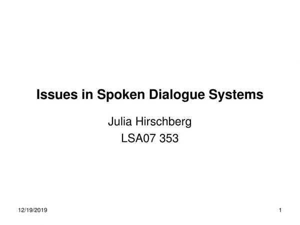 Issues in Spoken Dialogue Systems