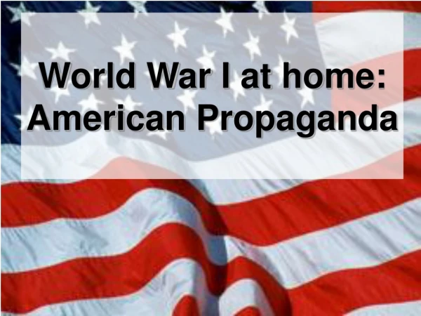 World War I at home: American Propaganda
