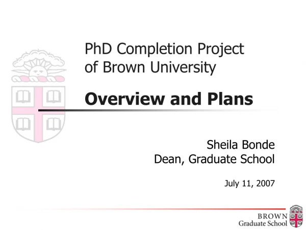 PhD Completion Project  of Brown University Overview and Plans
