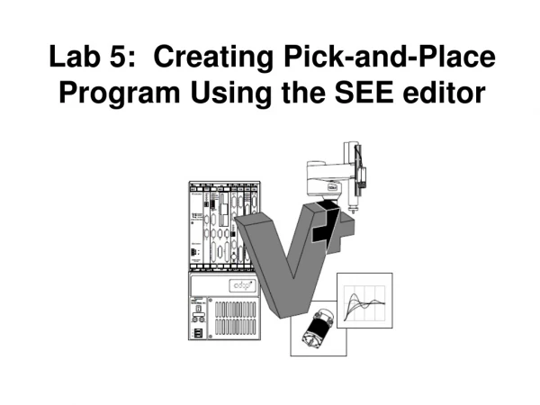 Lab 5:  Creating Pick-and-Place Program Using the SEE editor