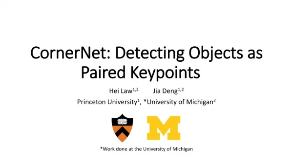 CornerNet : Detecting Objects as  Paired  Keypoints