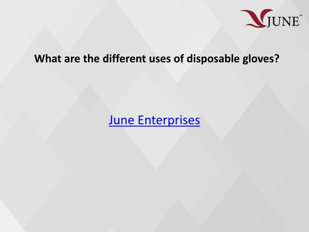 what are the different uses of disposable gloves