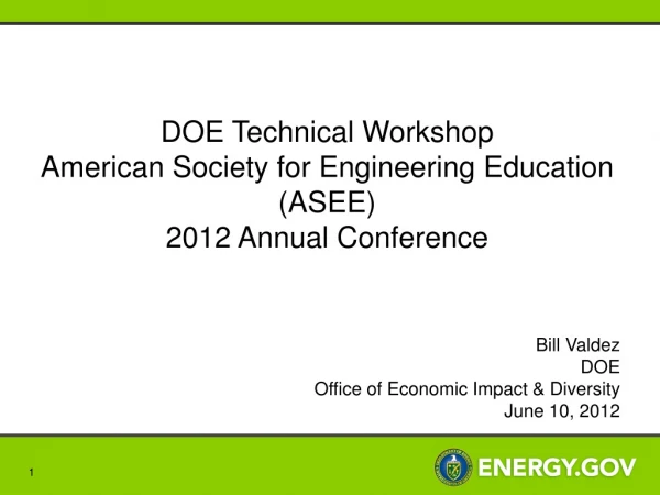 DOE Technical Workshop American Society for Engineering Education (ASEE) 2012 Annual Conference