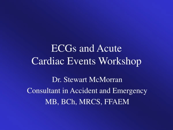 ECGs and Acute  Cardiac Events Workshop