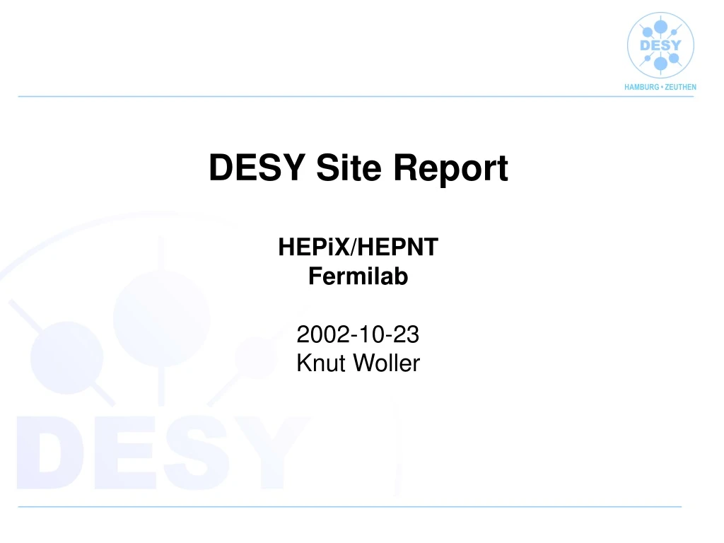 desy site report hepix hepnt fermilab 2002 10 23 knut woller
